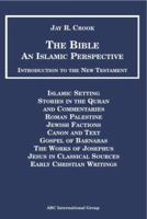 The Bible: An Islamic Perspective--Introduction to the New Testament 1567447457 Book Cover