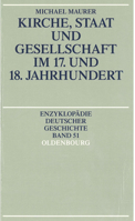 Kirche, Staat Und Gesellschaft Im 17. Und 18. Jahrhundert 3486557939 Book Cover