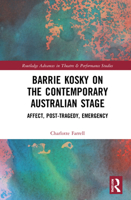 Barrie Kosky on the Contemporary Australian Stage: Affect, Post-Tragedy, Emergency 1032076623 Book Cover