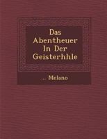 Das Abentheuer in Der Geisterh Hle 1286963591 Book Cover