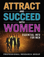 Attract and Succeed with Women: Essential Info for Men 1684890543 Book Cover