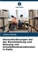 Herausforderungen bei der Bereitstellung und Nutzung von Schulbibliotheksdiensten in Katle (German Edition) 6208073138 Book Cover