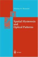 Spatial Hysteresis and Optical Patterns 3642076726 Book Cover