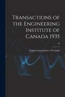 Transactions of the Engineering Institute of Canada 1935; 18 1015186033 Book Cover