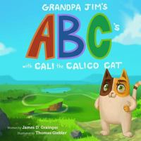 Grandpa Jim's ABC's with Cali the Calico Cat 1544919476 Book Cover