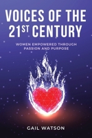 Voices of the 21st Century: Women Empowered Through Passion and Purpose 1961757117 Book Cover