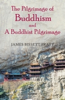 The Pilgrimage of Buddhism and a Buddhist Pilgrimage B000GRCLHM Book Cover