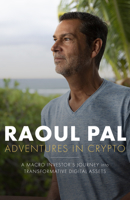 Adventures in Crypto: A Macro Investor's Journey Into Transformative Digital Assets 1954854773 Book Cover