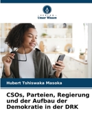 CSOs, Parteien, Regierung und der Aufbau der Demokratie in der DRK 6206022528 Book Cover