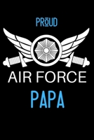 Proud Air Force Papa: A father's Memory Journal. Want You to Know About Me and My Life 1697437117 Book Cover