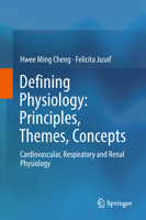 Defining Physiology: Principles, Themes, Concepts: Cardiovascular, Respiratory and Renal Physiology 981130498X Book Cover