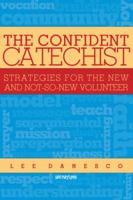 The Confident Catechist: Strategies for the New and Not-So-New Volunteer 0884899616 Book Cover