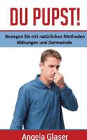 Du pupst!: Besiegen Sie mit natürlichen Methoden Blähungen und Darmwinde 3738630074 Book Cover