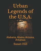 Urban Legends of the U.S.A.: Alabama, Alaska, Arizona, Arkansas B08L652G4R Book Cover