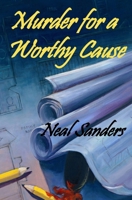 Murder for a Worthy Cause (A Liz Phillips and Detective John Flynn mystery Book 2) 147921177X Book Cover