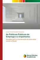 As Políticas Públicas de Emprego e o tripartismo 620203338X Book Cover