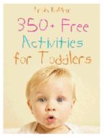 350 Free Activities for Toddlers B004QF69O6 Book Cover
