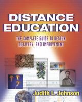 Distance Education: The Complete Guide to Design, Delivery, and Improvement 0807743747 Book Cover