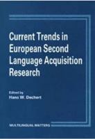 Current Trends in European Second Language Acquisition Research (Multilingual Matters, 51) 1853590231 Book Cover