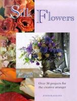 Silk Flowers: Complete Color and Style Guide for the Creative Crafter 0801986494 Book Cover