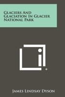 Glaciers and Glaciation in Glacier National Park 9356013063 Book Cover