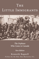 The Little Immigrants: The Orphans Who Came to Canada 1550023705 Book Cover