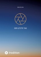 Der letzte Tag: Martin Uhl (German Edition) 338485618X Book Cover