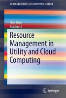 Resource Management in Utility and Cloud Computing 1461489695 Book Cover