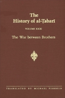 The History of Al-Tabari: The War Between Brothers (S U N Y Series in Near Eastern Studies) 0791410862 Book Cover