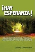 Hay Esperanza!: Cuando La Vida Parece Terminar, Pudiera Estar a Punto de Comenzar 997836224X Book Cover