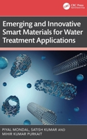 Emerging and Innovative Smart Materials for Water Treatment Applications 1032840609 Book Cover