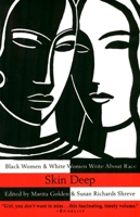 Skin Deep: Black Women & White Women Write About Race 0385474091 Book Cover