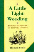 A Little Light Weeding: Evergreen Reading for the Perennial Gardener 0860519368 Book Cover