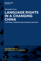 Language Rights in a Changing China: A National Overview and Zhuang Case Study 1501521004 Book Cover