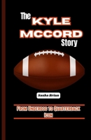 The Kyle McCord Story: From Underdog to Quarterback Icon B0F6LTSN98 Book Cover
