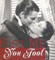Kiss Me You Fool 1570719985 Book Cover