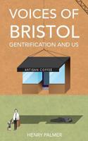 Voices of Bristol:: Gentrification and Us 1912092506 Book Cover