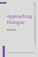 Approaching Dialogue: Talk, Interaction and Contexts in Dialogical Perspectives 1588110915 Book Cover
