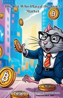 The Rat Who Played the Stock Market B0F4FW9SBQ Book Cover