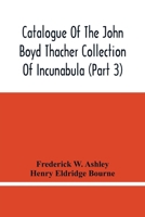 Catalogue Of The John Boyd Thacher Collection Of Incunabula 9354447058 Book Cover