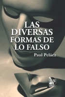 Las diversas formas de lo falso B09XT8NRS6 Book Cover