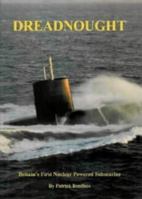 Dreadnought: Britain's First Nuclear Powered Submarine 190438109X Book Cover