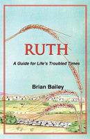 Ruth: A Guide for Life's Troubled Times 0975344633 Book Cover