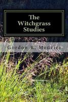 The Witchgrass Studies: A Poetry Collection 1548743364 Book Cover
