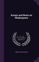 Notes and Essays on Shakespeare 1428609547 Book Cover