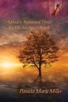 Adonai's Appointed Times for His Set-Apart People 0692043101 Book Cover