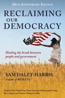 Reclaiming Our Democracy: Healing the Break Between People and Government 1933822848 Book Cover