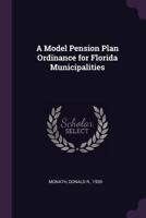 A model pension plan ordinance for Florida municipalities 1379109485 Book Cover