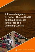 A Research Agenda to Protect Human Health and Build Resilience in the Face of a Changing Climate 0309732166 Book Cover