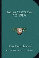 Italian Yesterdays V2 0548806683 Book Cover